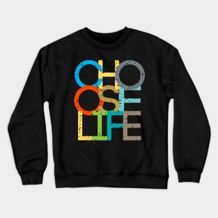 Choose Life Crewneck Sweatshirt
